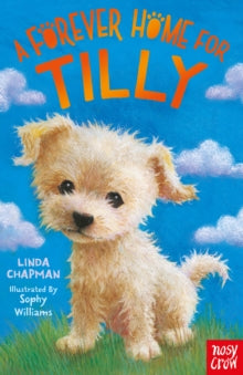 Forever Homes  A Forever Home for Tilly - Linda Chapman; Sophy Williams (Paperback) 05-03-2020 