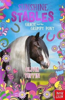 Sunshine Stables  Sunshine Stables: Gracie and the Grumpy Pony - Olivia Tuffin; Jo Goodberry (Paperback) 07-10-2021 