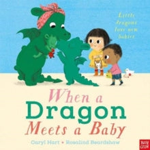 When a Dragon  When a Dragon Meets a Baby - Caryl Hart; Rosalind Beardshaw (Paperback) 06-05-2021 