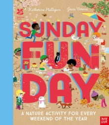 National Trust: Sunday Funday: A Nature Activity for Every Weekend of the Year - Katherine Halligan; Jesus Verona (Hardback) 07-10-2021 