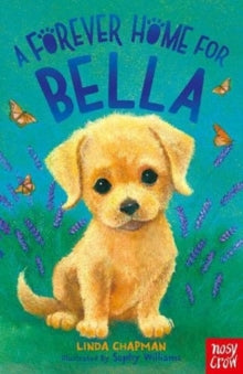 Forever Homes  A Forever Home for Bella - Linda Chapman; Sophy Williams (Paperback) 01-07-2021 