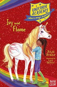 Unicorn Academy: Where Magic Happens  Unicorn Academy: Ivy and Flame - Julie Sykes; Lucy Truman (Paperback) 04-11-2021 