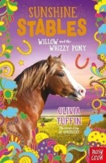 Sunshine Stables  Sunshine Stables: Willow and the Whizzy Pony - Olivia Tuffin; Jo Goodberry (Paperback) 07-07-2022 