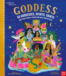 Inspiring Lives  British Museum: Goddess: 50 Goddesses, Spirits, Saints and Other Female Figures Who Have Shaped Belief - Sarah Walsh; Dr Janina Ramirez (Hardback) 24-02-2022 
