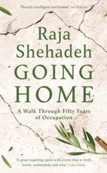 Going Home: A Walk Through Fifty Years of Occupation - Raja Shehadeh (Paperback) 06-08-2020 