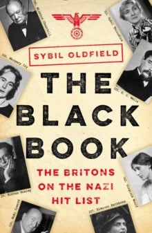 The Black Book: The Britons on the Nazi Hitlist - Sybil Oldfield (Paperback) 07-07-2022 