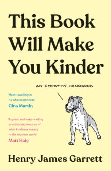This Book Will Make You Kinder: An Empathy Handbook - Henry James Garrett (Paperback) 11-11-2021 