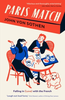 Paris Match: Falling in (love) with the French - John von Sothen (Paperback) 03-06-2021 