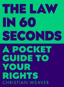 The Law in 60 Seconds: A Pocket Guide to Your Rights - Christian Weaver (Paperback) 23-09-2021 