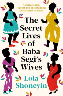 The Secret Lives of Baba Segi's Wives - Lola Shoneyin (Paperback) 03-12-2020 Winner of PEN Oakland-Josephine Miles Literary Award 2011 (UK). Short-listed for Nigeria Prize for Literature 2012 (UK). Long-listed for Orange Prize 2011 (UK).