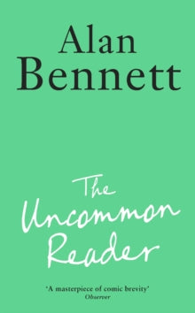 The Uncommon Reader - Alan Bennett (Paperback) 25-03-2021 