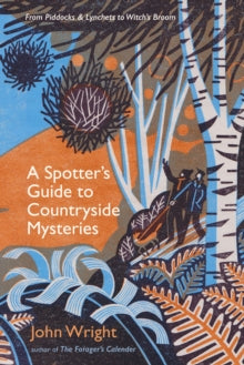 A Spotter's Guide to Countryside Mysteries: From Piddocks and Lynchets to Witch's Broom - John Wright (Hardback) 14-10-2021 