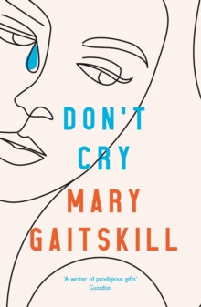 Don't Cry - Mary Gaitskill (Paperback) 11-11-2021 