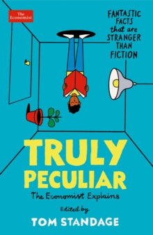 Truly Peculiar: Fantastic Facts That Are Stranger Than Fiction - Tom Standage (Paperback) 04-11-2021 