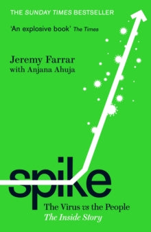 Spike: The Virus vs. The People - the Inside Story - Jeremy Farrar; Anjana Ahuja (Paperback) 17-03-2022 