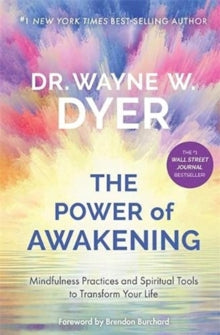 Power of Awakening, The: Mindfulness Practices and Spiritual Tools to Transform Your Life - Wayne Dyer (Paperback) 24-08-2021 