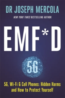 EMF*D: 5G, Wi-Fi & Cell Phones: Hidden Harms and How to Protect Yourself - Dr. Joseph Mercola (Paperback) 12-10-2021 