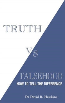 Truth vs. Falsehood: How to Tell the Difference - David R. Hawkins (Paperback) 16-02-2021 