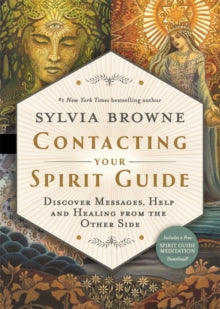 Contacting Your Spirit Guide: Discover Messages, Help and Healing from the Other Side - Sylvia Browne (Paperback) 26-10-2021 