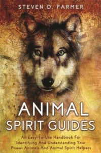 Animal Spirit Guides: An Easy-to-Use Handbook for Identifying and Understanding Your Power Animals and Animal Spirit Helpers - Steven Farmer (Paperback) 18-01-2022 