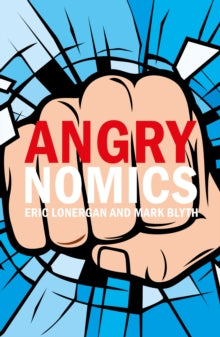 Angrynomics - Eric Lonergan; Mark Blyth (Paperback) 17-06-2020 