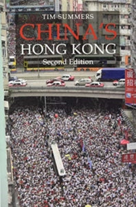 Business with China  China's Hong Kong SECOND EDITION: The Politics of a Global City - Tim Summers (Paperback) 21-12-2020 