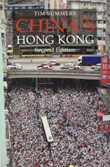 Business with China  China's Hong Kong SECOND EDITION: The Politics of a Global City - Tim Summers (Paperback) 21-12-2020 