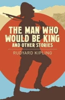 The Man Who Would be King & Other Stories - Rudyard Kipling (Paperback) 15-06-2018 