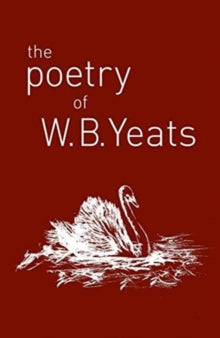 The Poetry of W. B. Yeats - W. B. Yeats (Paperback) 15-06-2018 