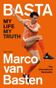 Basta: My Life, My Truth - The International Bestseller - Marco van Basten (Paperback) 26-05-2022 