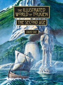 Tolkien  The Illustrated World of Tolkien The Second Age - David Day (Hardback) 07-09-2023 