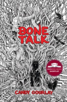 Bone Talk - Candy Gourlay (Paperback) 13-12-2018 Short-listed for Costa Children's Book Award 2018.