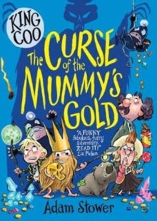 KING COO 2 King Coo - The Curse of the Mummy's Gold - Adam Stower (Paperback) 06-06-2019 