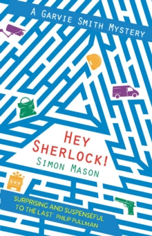 The Garvie Smith Mysteries 3 Hey Sherlock! - Simon Mason (Paperback) 05-09-2019 