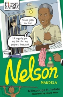 First Names  NELSON: (Mandela) - Nansubuga Nagadya Isdahl; Nicole Miles (Paperback) 04-02-2021 