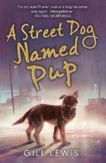 A Street Dog Named Pup - Gill Lewis (Paperback) 03-02-2022 