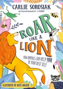 Roar Like a Lion - Carlie Sorosiak; Katie Walker (Paperback) 07-10-2021 