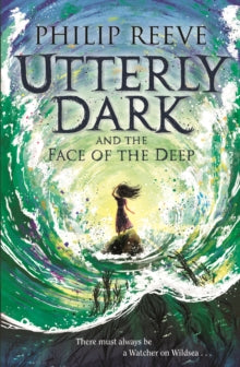Utterly Dark and the Face of the Deep - Philip Reeve (Paperback) 02-09-2021 