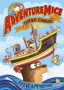 Adventuremice: Otter Chaos - Philip Reeve; Sarah McIntyre (Paperback) 02-03-2023 