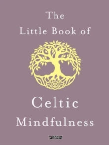 The Little Book of Celtic Mindfulness - Sarah Byrne (Hardback) 29-01-2024 