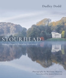 Stourhead: Henry Hoare's Paradise Revisited - Dudley Dodd; Marianne Majerus; James Stourton (Hardback) 14-10-2021 