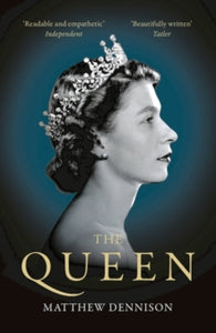 The Queen - Matthew Dennison (Paperback) 06-01-2022 