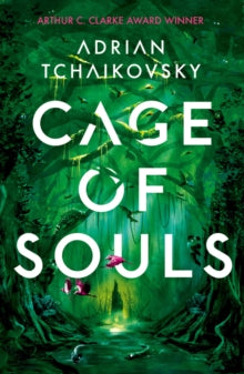 Cage of Souls: Shortlisted for the Arthur C. Clarke Award 2020 - Adrian Tchaikovsky (Paperback) 03-10-2019 Short-listed for Arthur C. Clarke Award 2020 (UK).