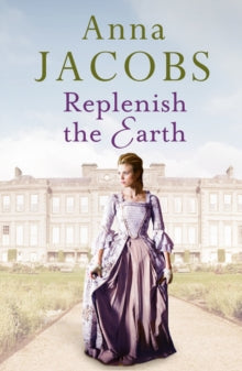 Replenish the Earth - Anna Jacobs (Paperback) 01-09-2018 