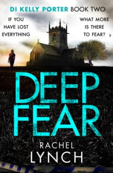 Detective Kelly Porter  Deep Fear - Rachel Lynch (Paperback) 11-04-2019 