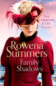 The Cornish Clay Sagas 4 Family Shadows: A heart-breaking novel of family secrets - Rowena Summers (Paperback) 25-02-2021 