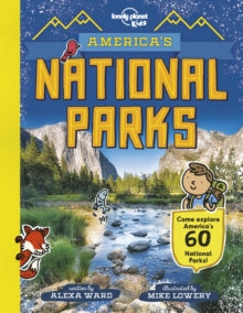 Lonely Planet Kids  America's National Parks - Lonely Planet Kids; Alexa Ward; Mike Lowery (Hardback) 13-03-2019 