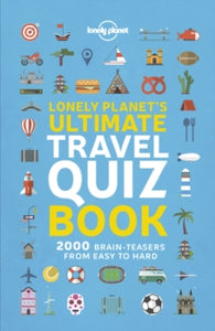 Lonely Planet  Lonely Planet's Ultimate Travel Quiz Book - Lonely Planet (Paperback) 10-05-2019 