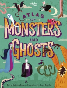 Lonely Planet Kids  Atlas of Monsters and Ghosts - Lonely Planet Kids (Hardback) 12-07-2019 