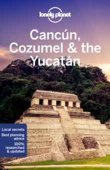 Travel Guide  Lonely Planet Cancun, Cozumel & the Yucatan - Lonely Planet; Ashley Harrell; Ray Bartlett; Stuart Butler; John Hecht (Paperback) 26-11-2021 
